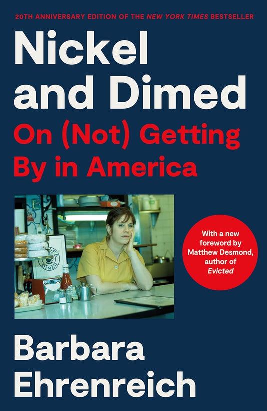 Nickel and Dimed: On (Not) Getting by in America (20th Anniversary Edition)