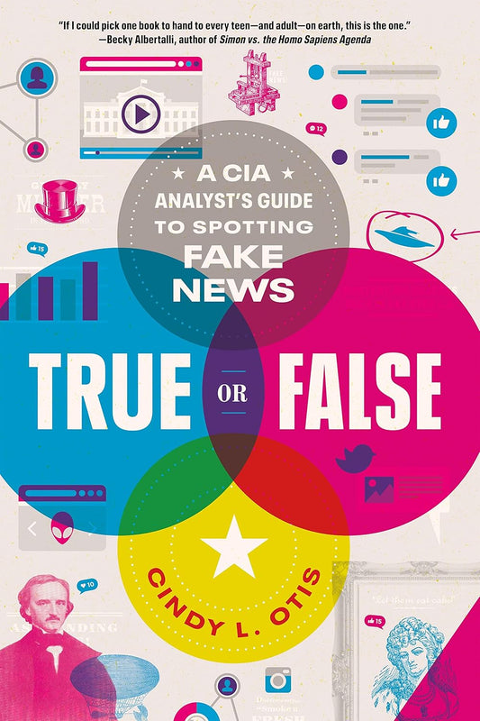 True or False: A CIA Analyst's Guide to Spotting Fake News
