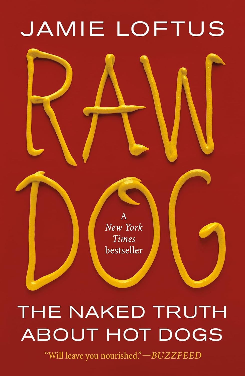 Raw Dog: The Naked Truth about Hot Dogs