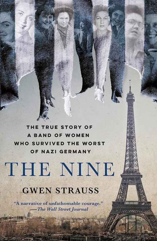 Nine: The True Story of a Band of Women Who Survived the Worst of Nazi Germany
