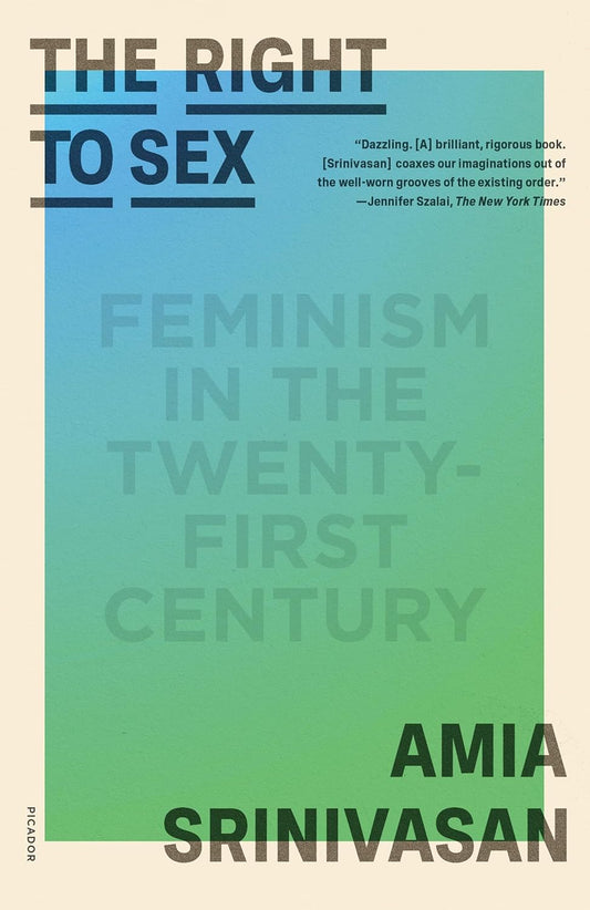 Right to Sex: Feminism in the Twenty-First Century