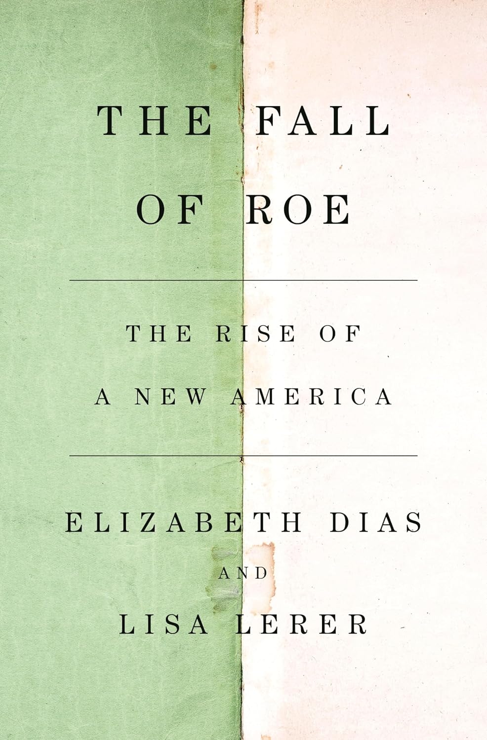 Fall of Roe The Rise of a New America