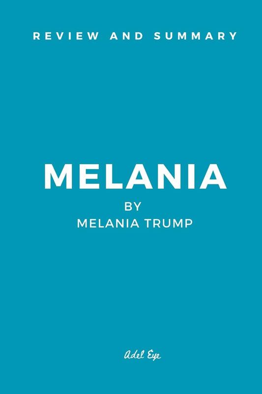 Review and Summary Melania by Melania Trump