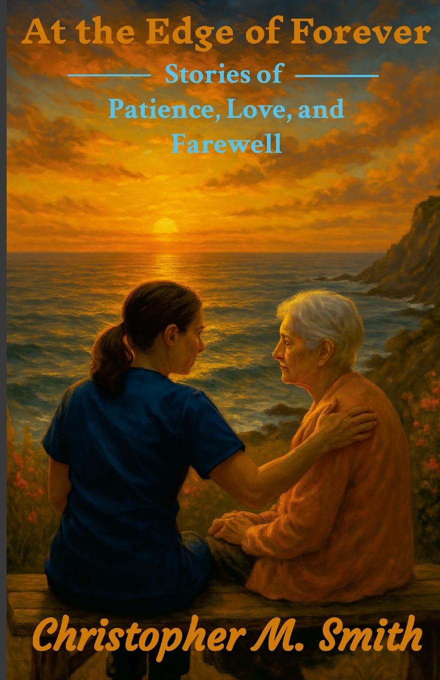 At the Edge of Forever Stories of Patience, Love, and Farewell