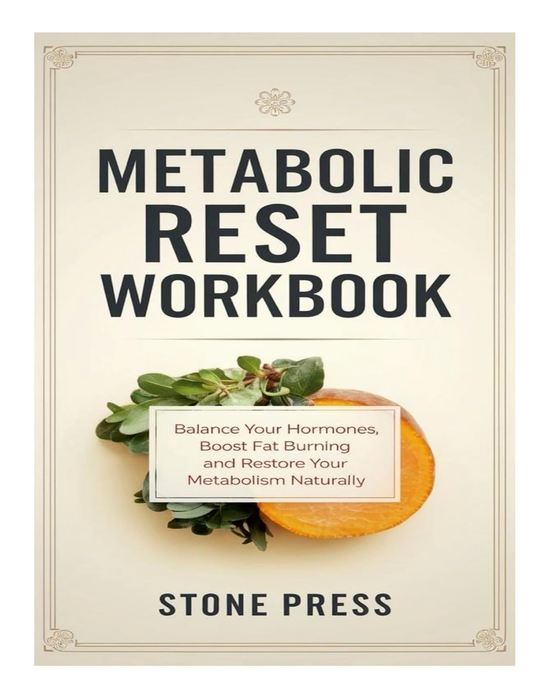 Metabolic Reset Workbook Balance Your Hormones, Boost Fat Burning And Restore Your Metabolism Naturally