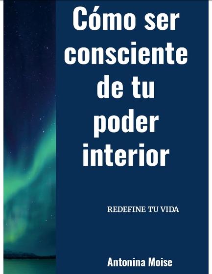 Como ser consciente de tu poder interior Redefine tu vida