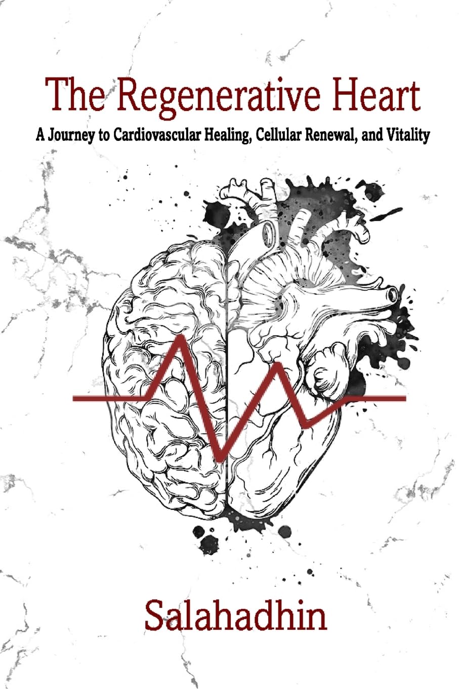 Regenerative Heart A Journey to Cardiovascular Healing, Cellular Renewal, and Vitality