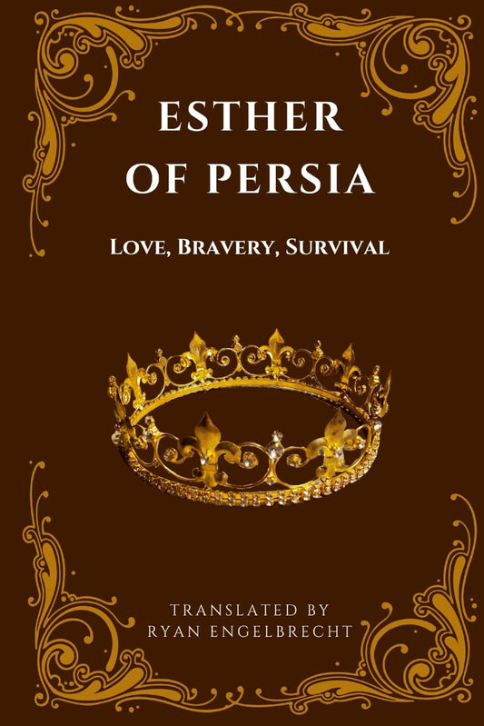 Esther of Persia Love, Bravery, Survival