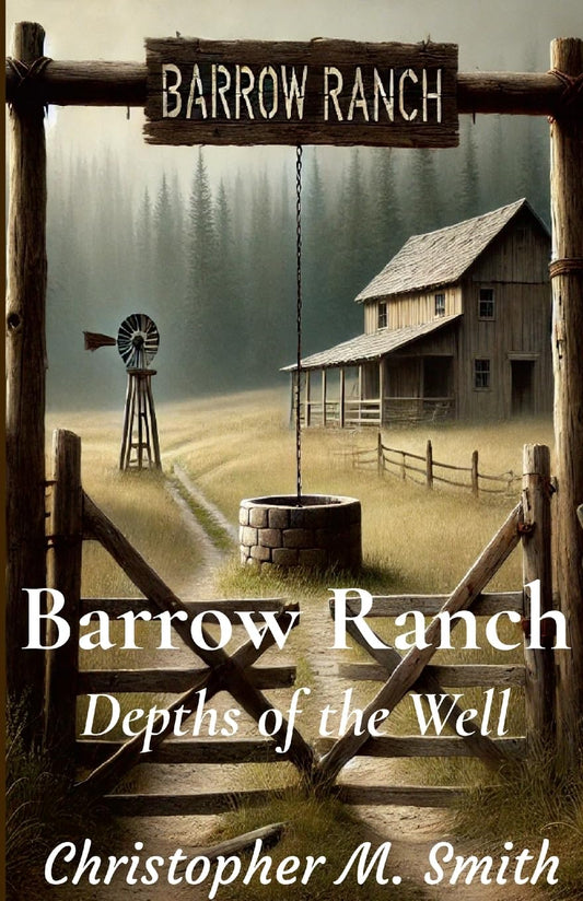 Barrow Ranch Depths of the Well