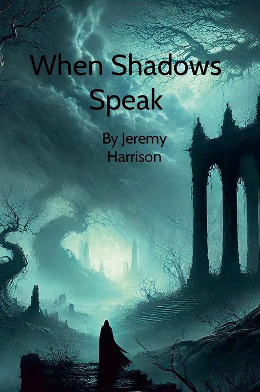 When Shadows Speak By Jeremy Harrison