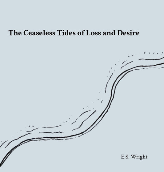 Ceaseless Tides of Loss and Desire