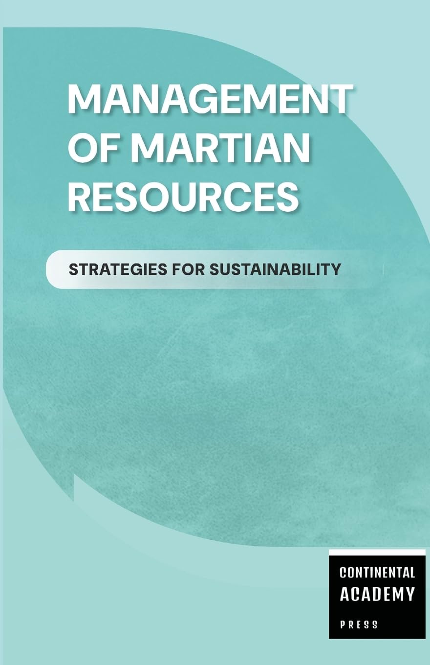 Management of Martian Resources - Strategies for Sustainability