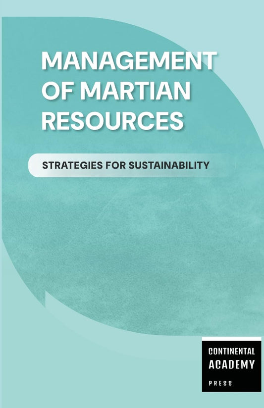 Management of Martian Resources - Strategies for Sustainability