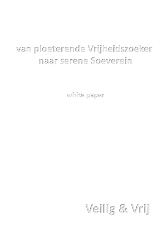 van ploeterende Vrijheidszoeker naar serene Soeverein white paper