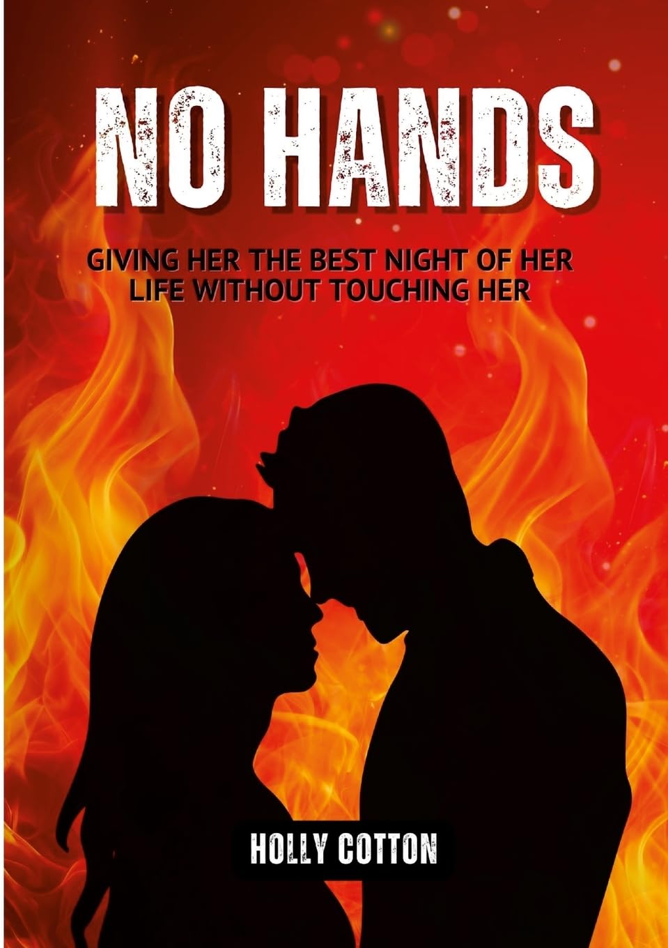 No Hands. Giving Her the Best Night of Her Life Without Touching Her