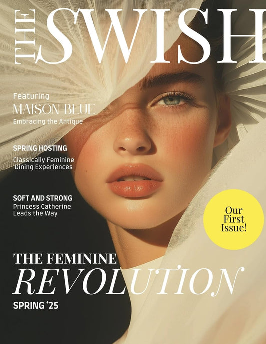 Swish Magazine Spring 2025 Issue The Feminine Revolution