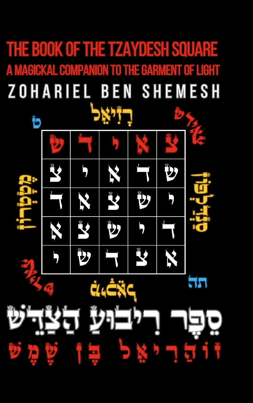 Book of the Tzaydesh Square A Magickal Companion to the Garment of Light