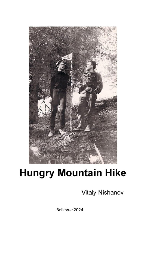 Hungry Mountain Hike How to survive seven days in the mountains without tents, sleeping bags, food, or even matches