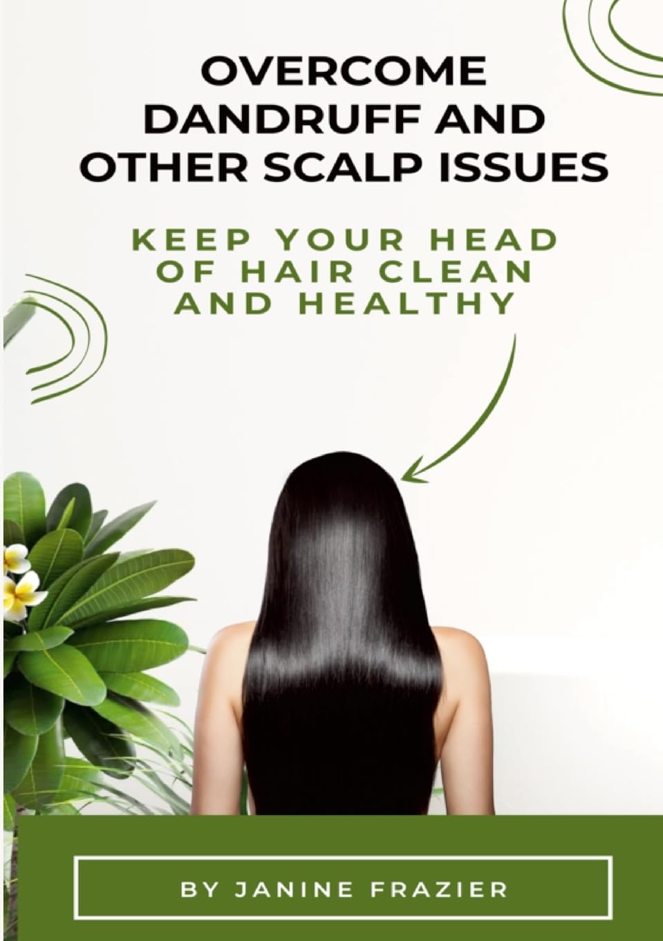 Overcome Dandruff And Other Scalp Issues Keep Your Head Of Hair Clean And Healthy