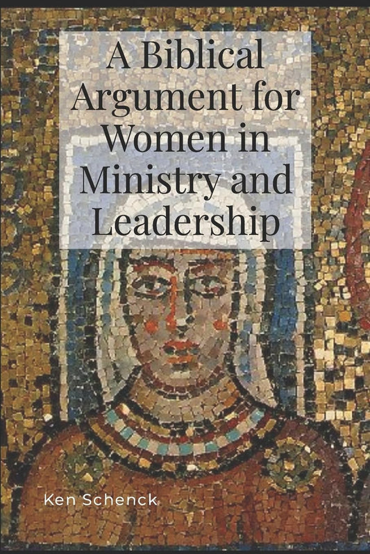 Biblical Argument for Women in Ministry and Leadership