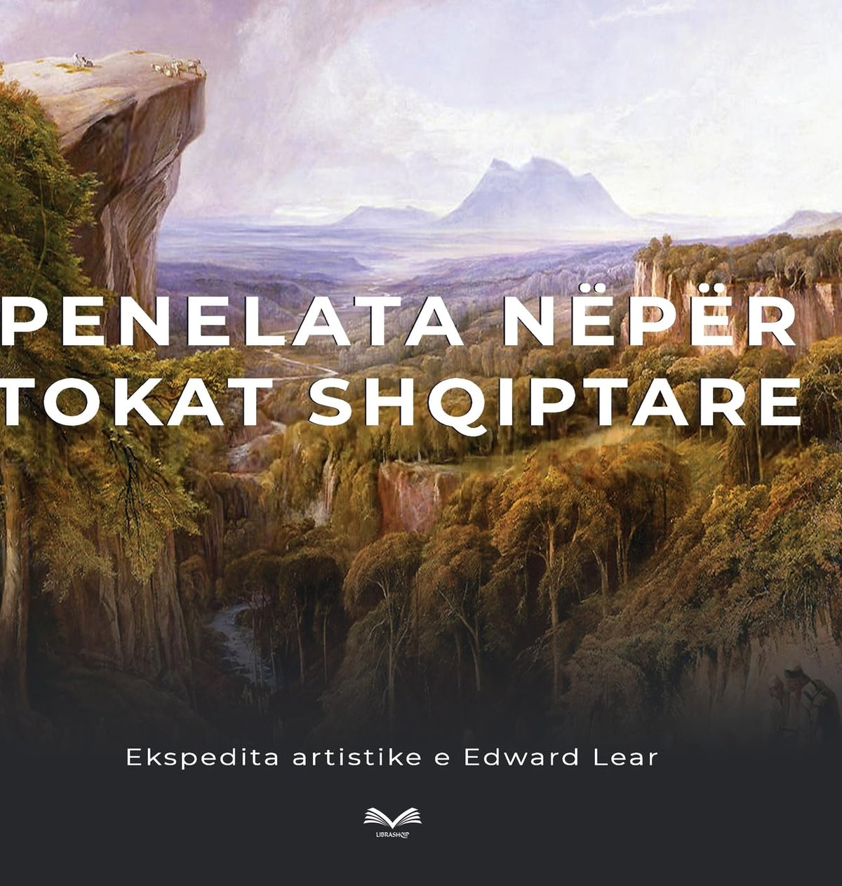 Penelata neper tokat shqiptare Ekspedita artistike e Edward Lear