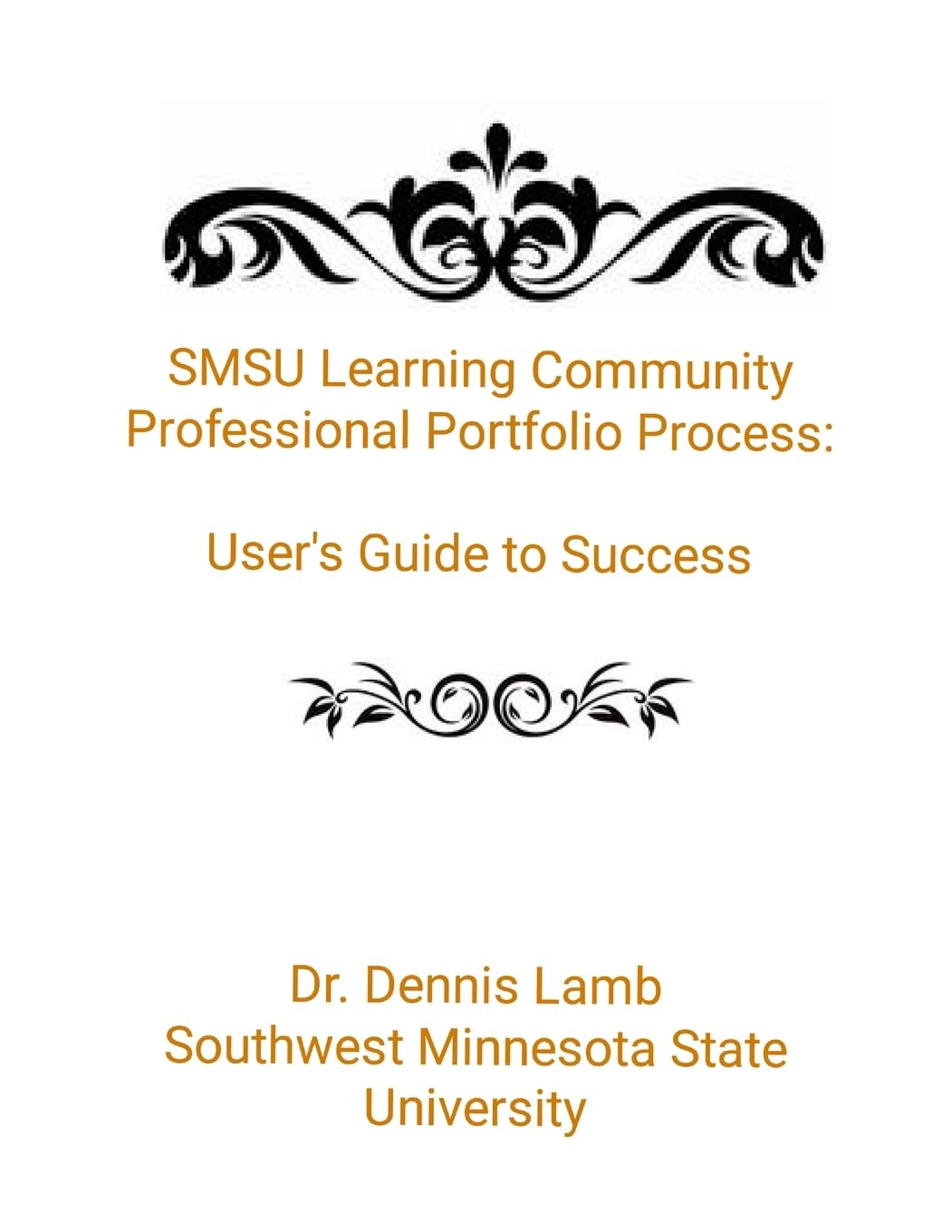 SMSU Learning Community Professional Portfolio Process User's Guide to Success