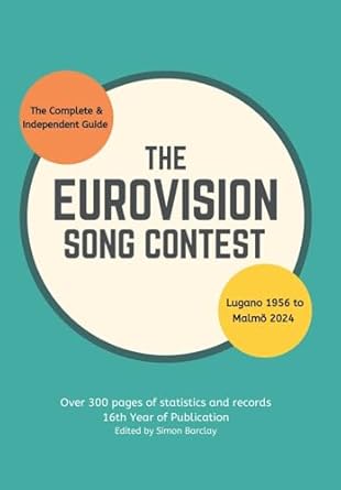 Complete & Independent Guide to the Eurovision Song Contest 2024