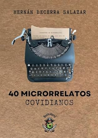 40 microrrelatos covidianos Cuarentena de microrrelatos