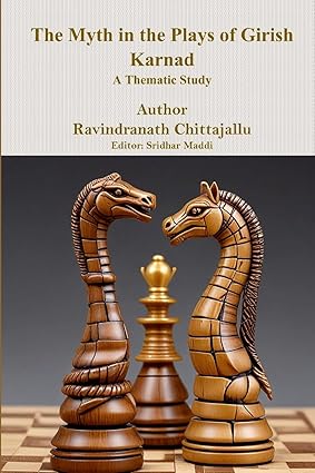 Myth in the Plays of Girish Karnad A Thematic Study