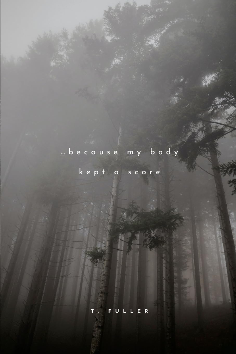 ...because my body kept a score