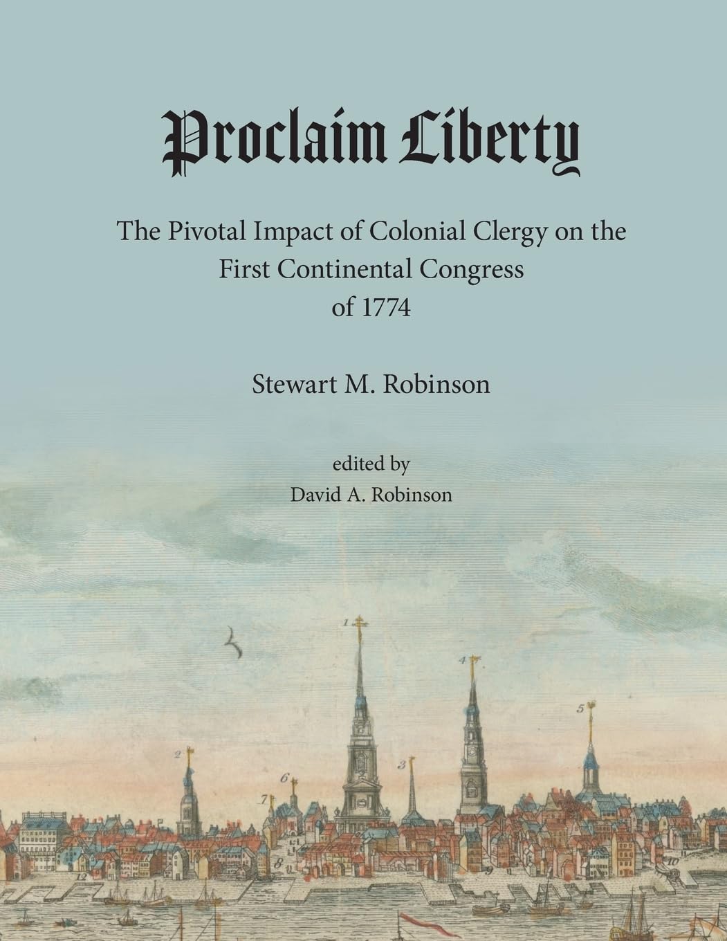 Proclaim Liberty The Pivotal Impact of Colonial Clergy on the First Continental Congress of 1774