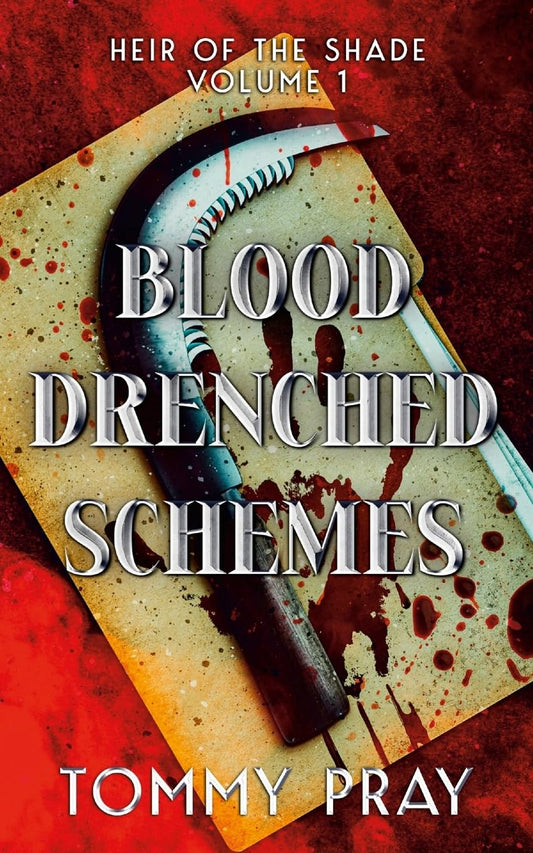 Blood Drenched Schemes Heir of the Shade Volume 1