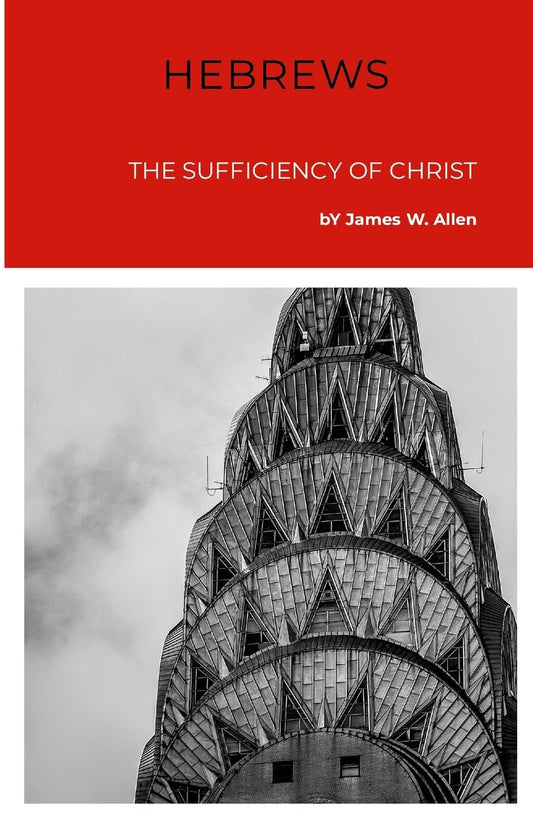 Hebrews The Sufficiency Of Christ