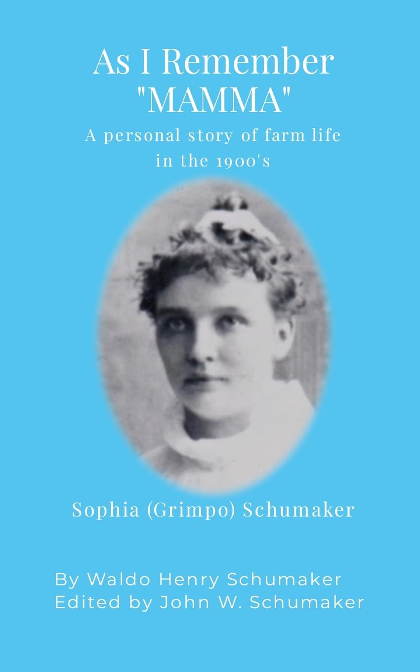 As I Remember "Mamma" A personal story of farm life in the 1900's
