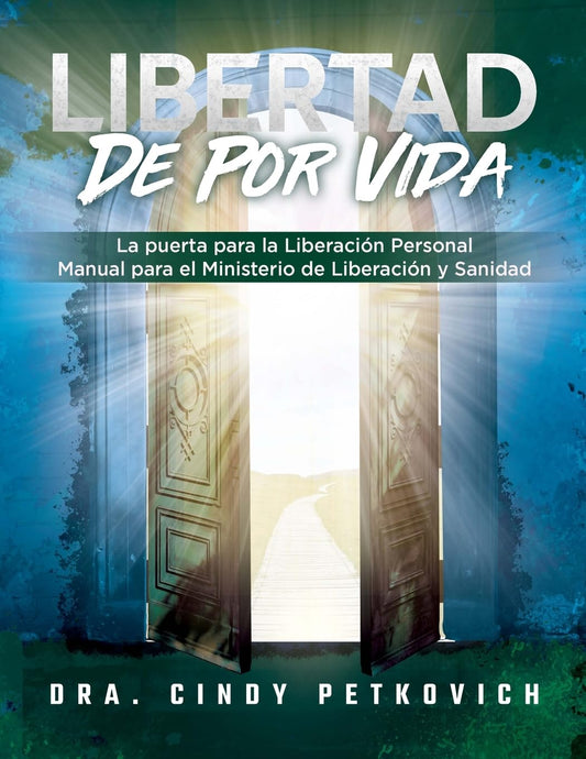 Freedom For Life The Gateway for Personal Deliverance - A Manual for Deliverance Ministry