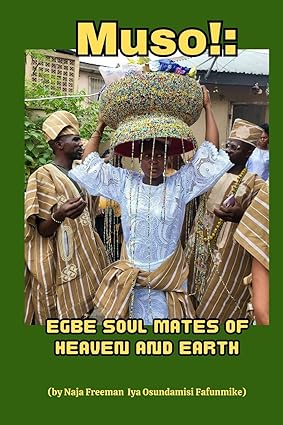 Muso! Egbe Soul Mates of Heaven and Earth