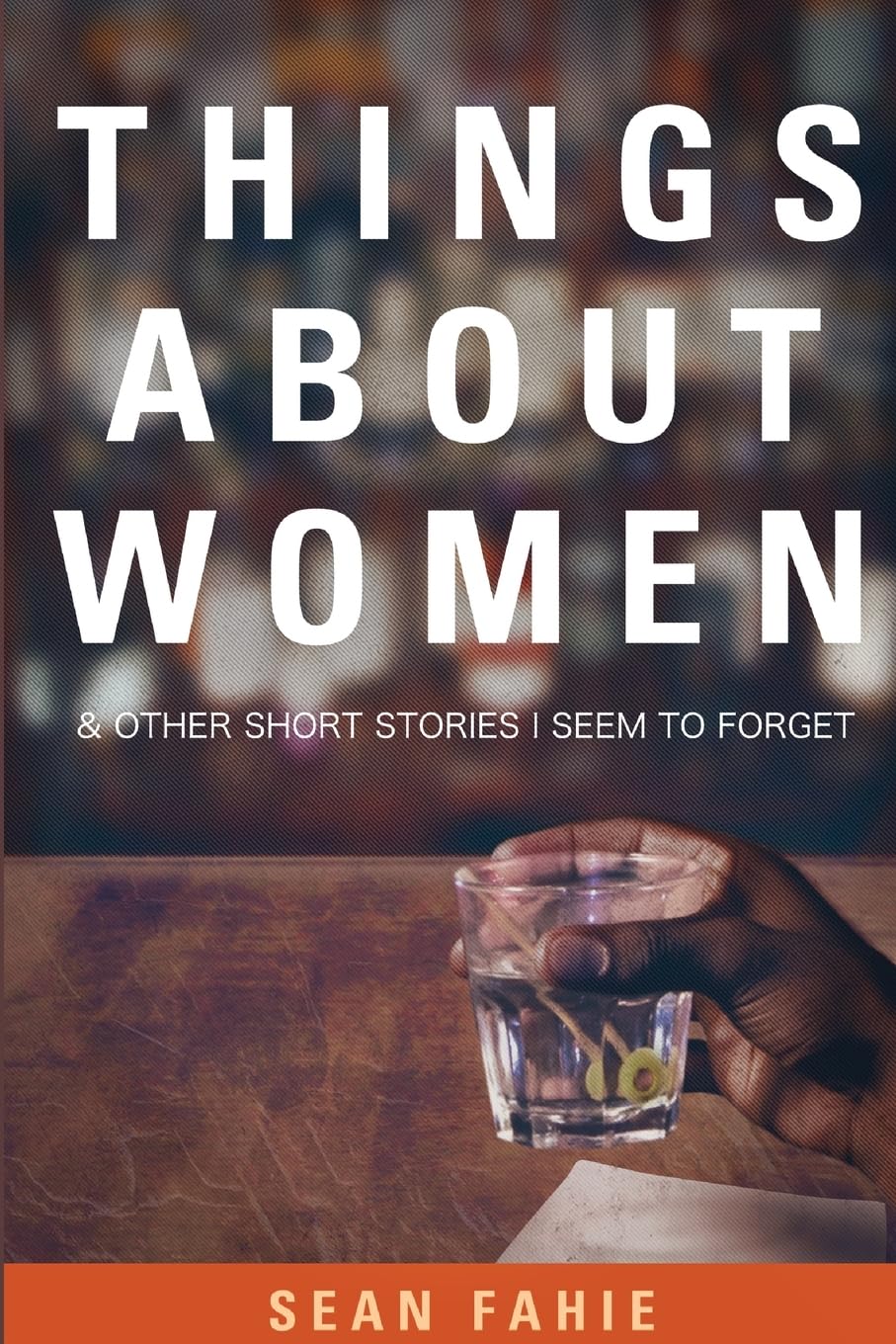Things About Women and Other Short Stories I Seem to Forget