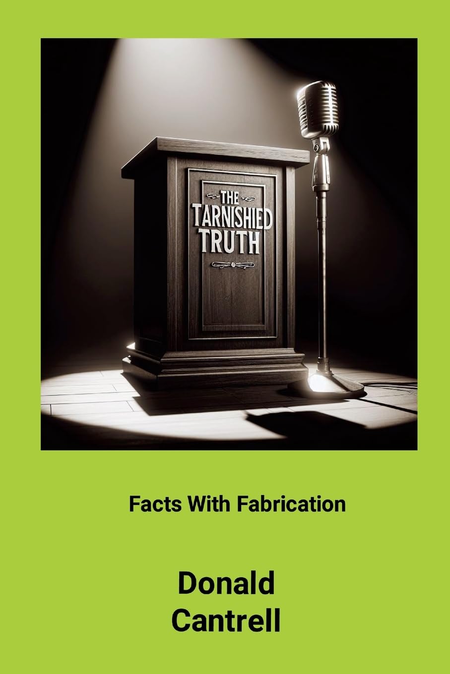 Tarnished Truth "Facts With Fabrication"