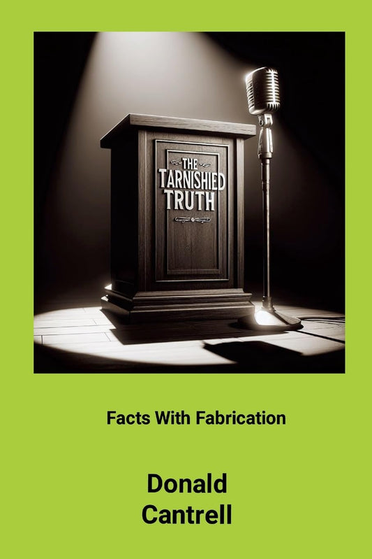 Tarnished Truth "Facts With Fabrication"