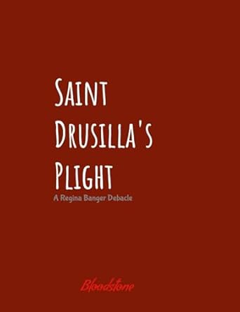 Saint Drusilla's Plight A Regina Banger Debacle