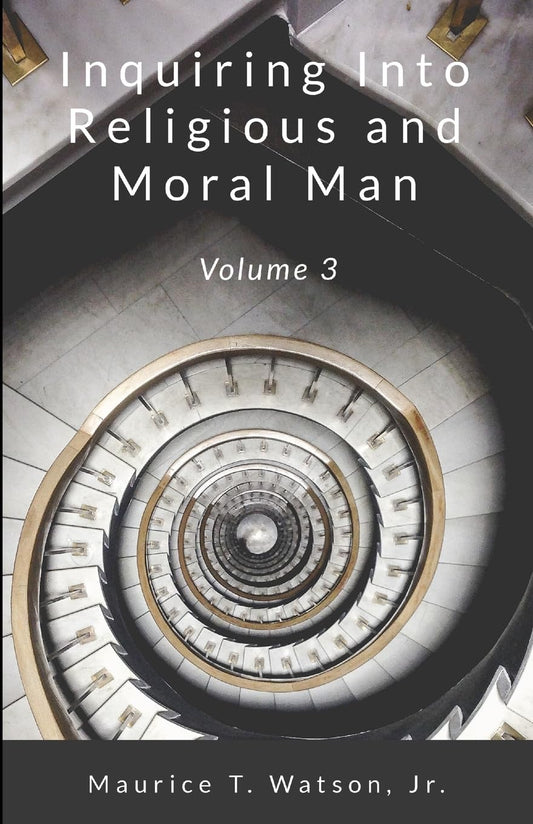 Inquiring Into Religious and Moral Man Volume 3