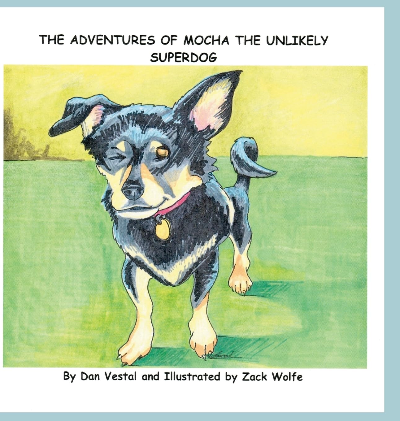 Adventures of Mocha The Unlikely SuperDOG