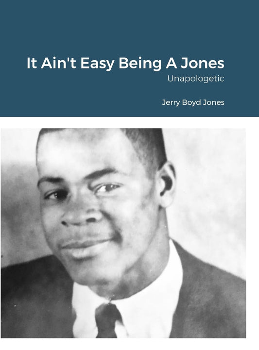 It Ain't Easy Being A Jones Unapologetic