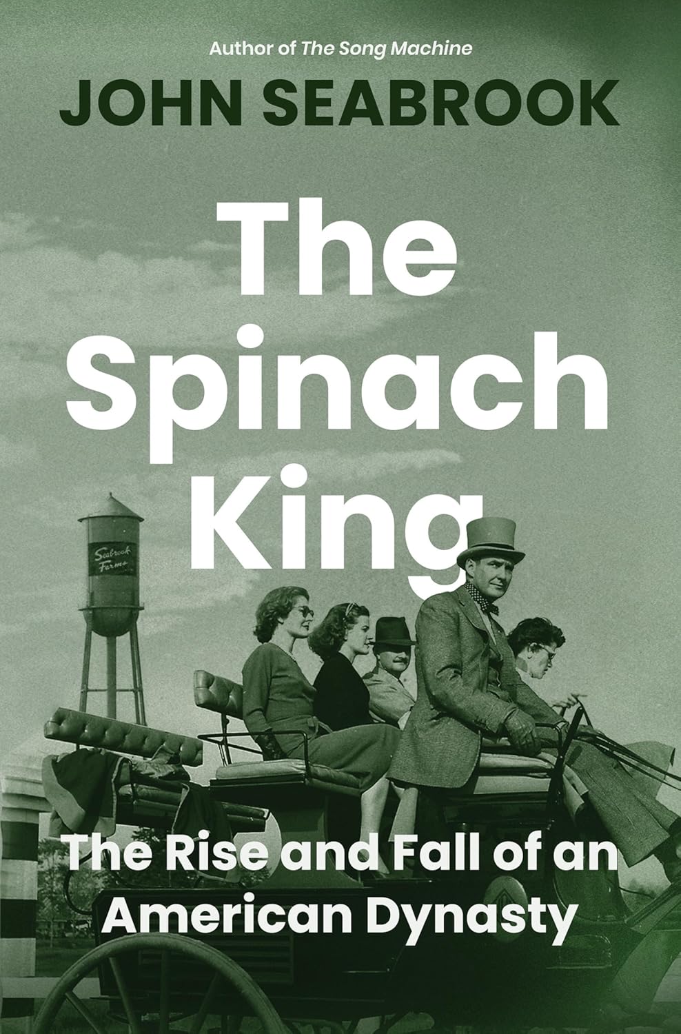Spinach King: The Rise and Fall of an American Dynasty