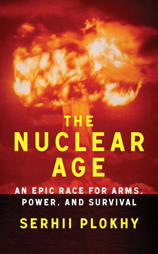Nuclear Age: An Epic Race for Arms, Power and Survival
