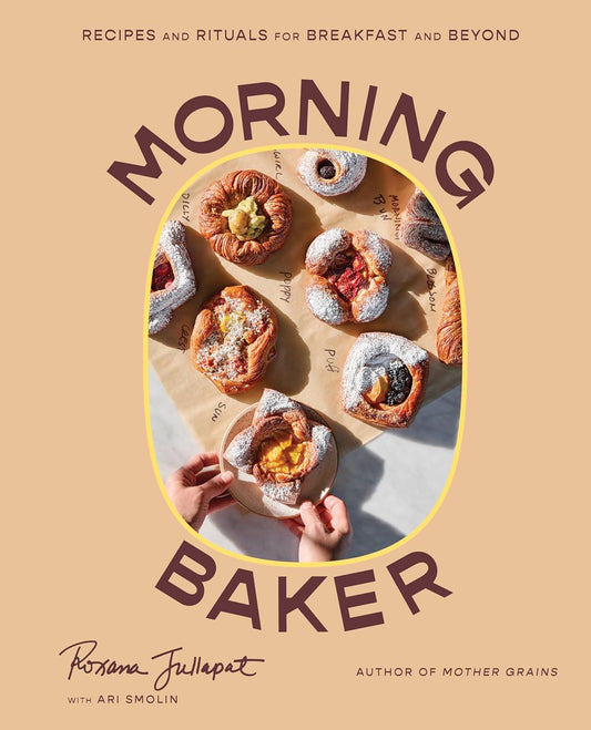 Morning Baker: Recipes and Rituals for Breakfast and Beyond