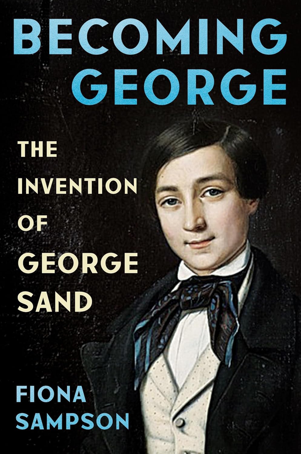 Becoming George: The Invention of George Sand