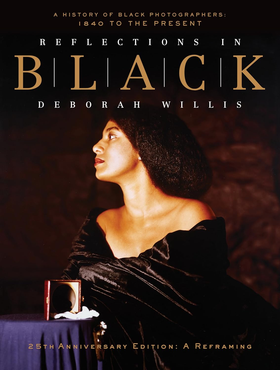Reflections in Black: A History of Black Photographers: 1840 to the Present (Anniversary)