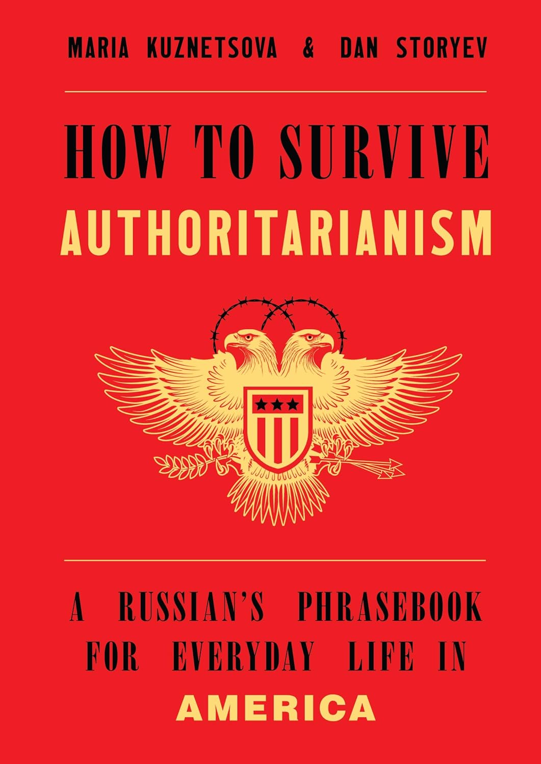 How to Survive Authoritarianism: A Russian's Phrasebook for Everyday Life in America