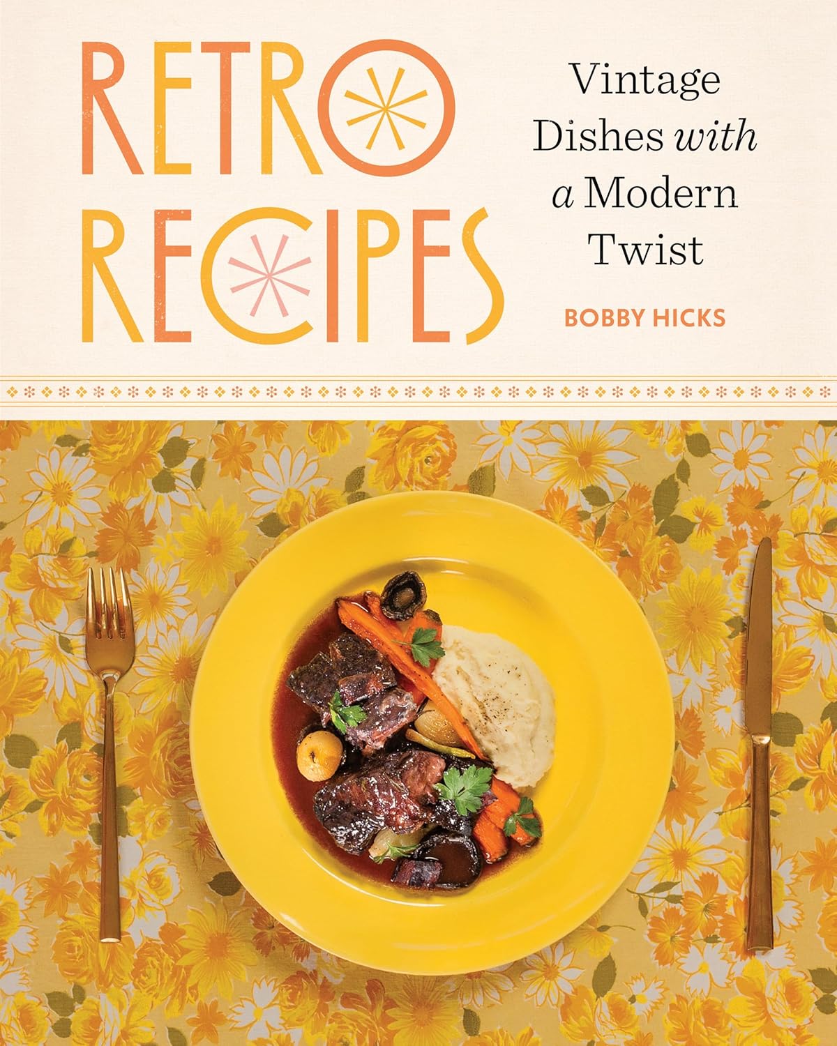 Retro Recipes: Vintage Dishes with a Modern Twist